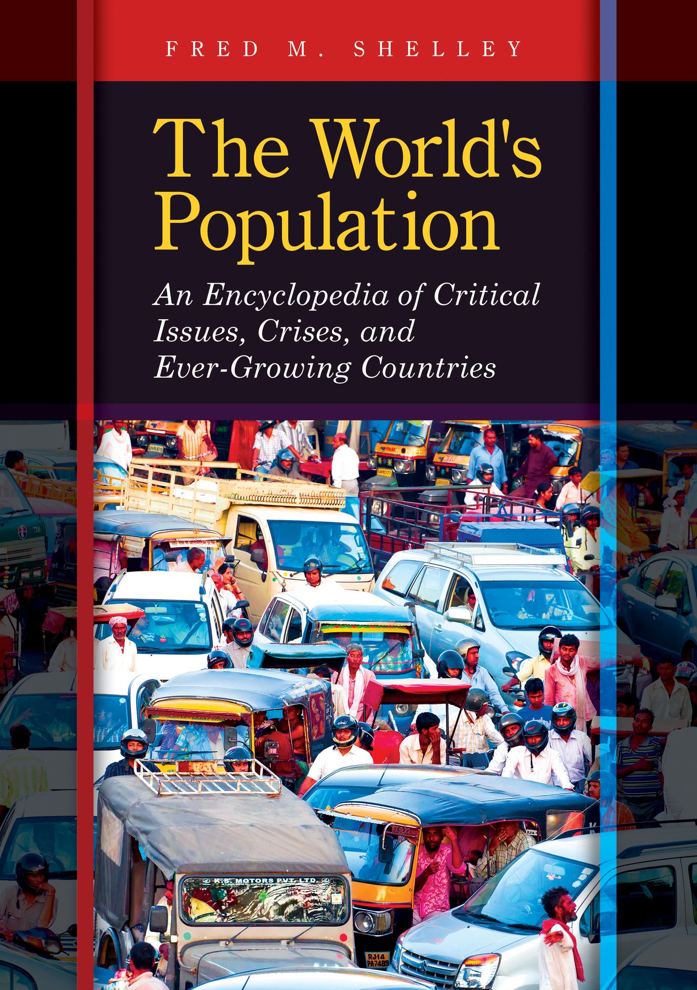 The World's Population: An Encyclopedia of Critical Issues, Crises, and Ever-Growing Countries