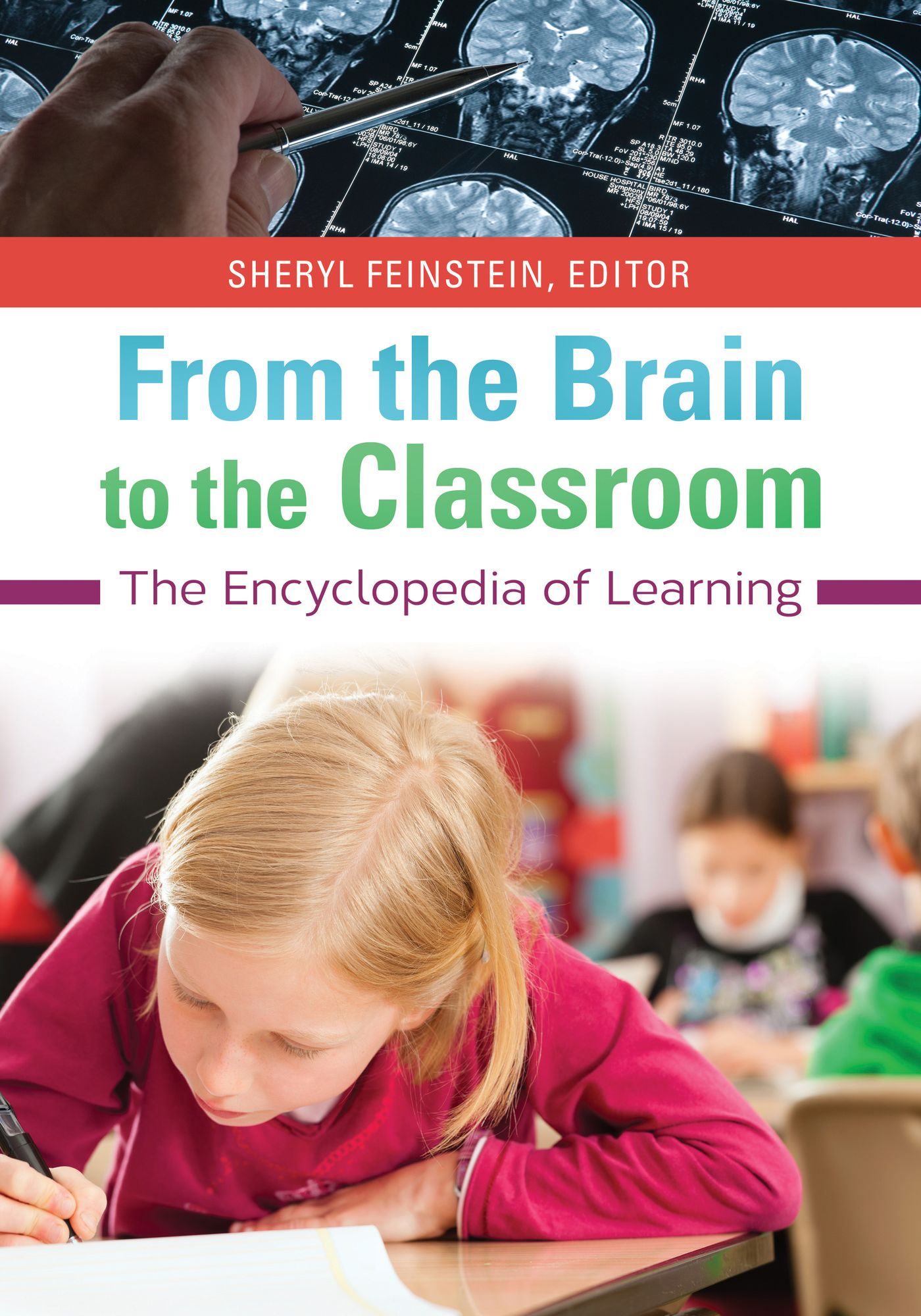 From the Brain to the Classroom: The Encyclopedia of Learning: The Encyclopedia of Learning