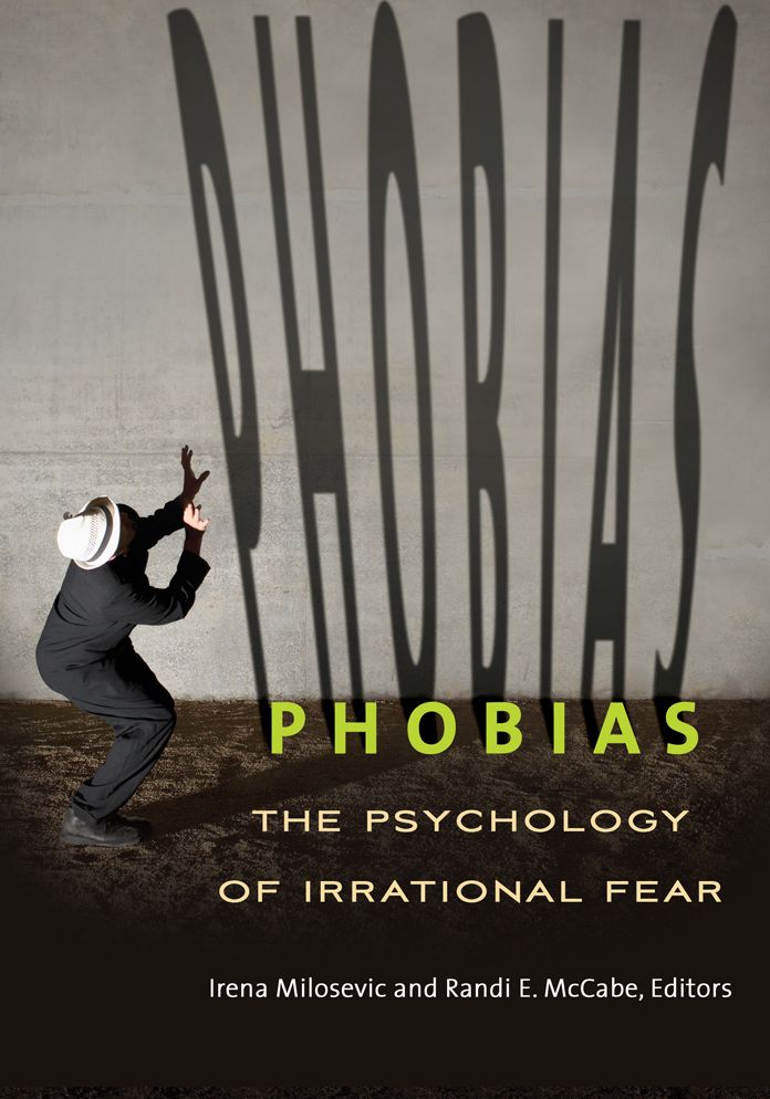 Phobias: The Psychology of Irrational Fear: The Psychology of Irrational Fear
