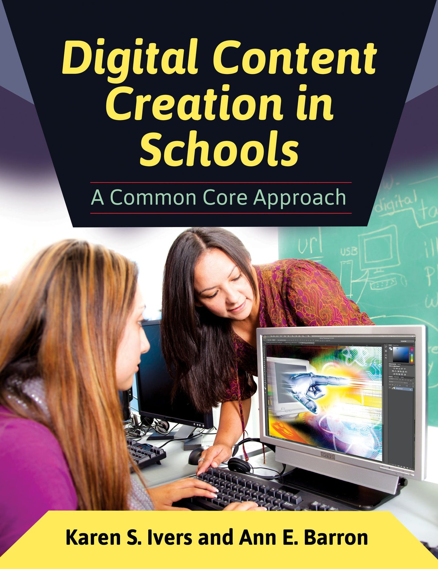 Digital Content Creation in Schools: A Common Core Approach: A Common Core Approach
