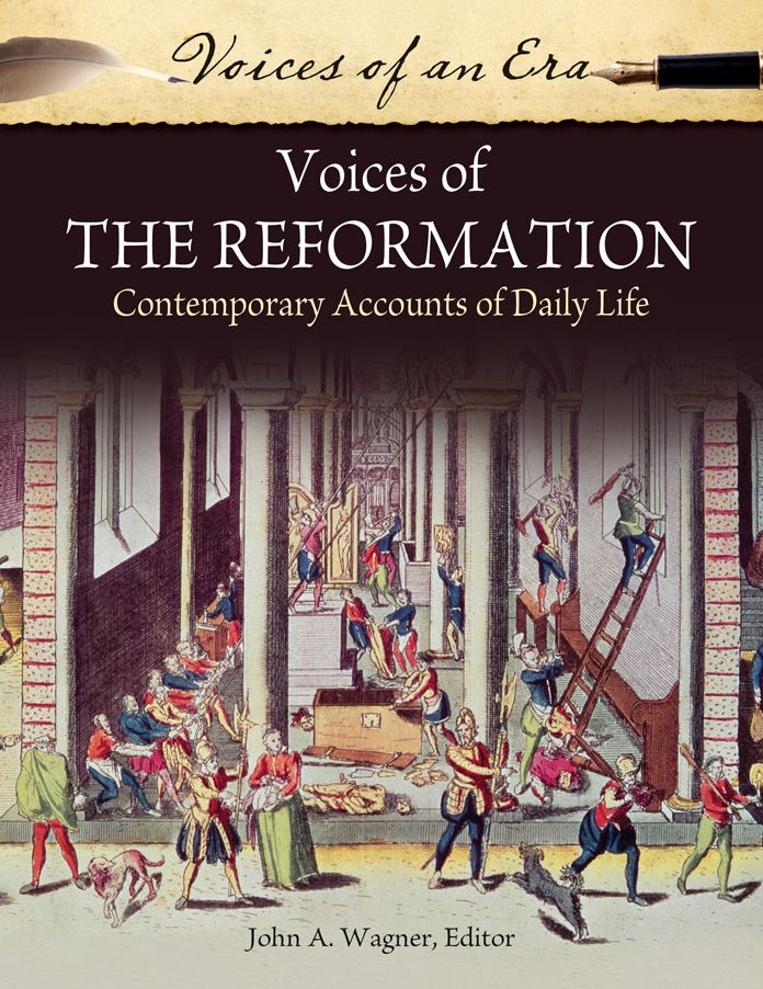 Voices of the Reformation: Contemporary Accounts of Daily Life: Contemporary Accounts of Daily Life