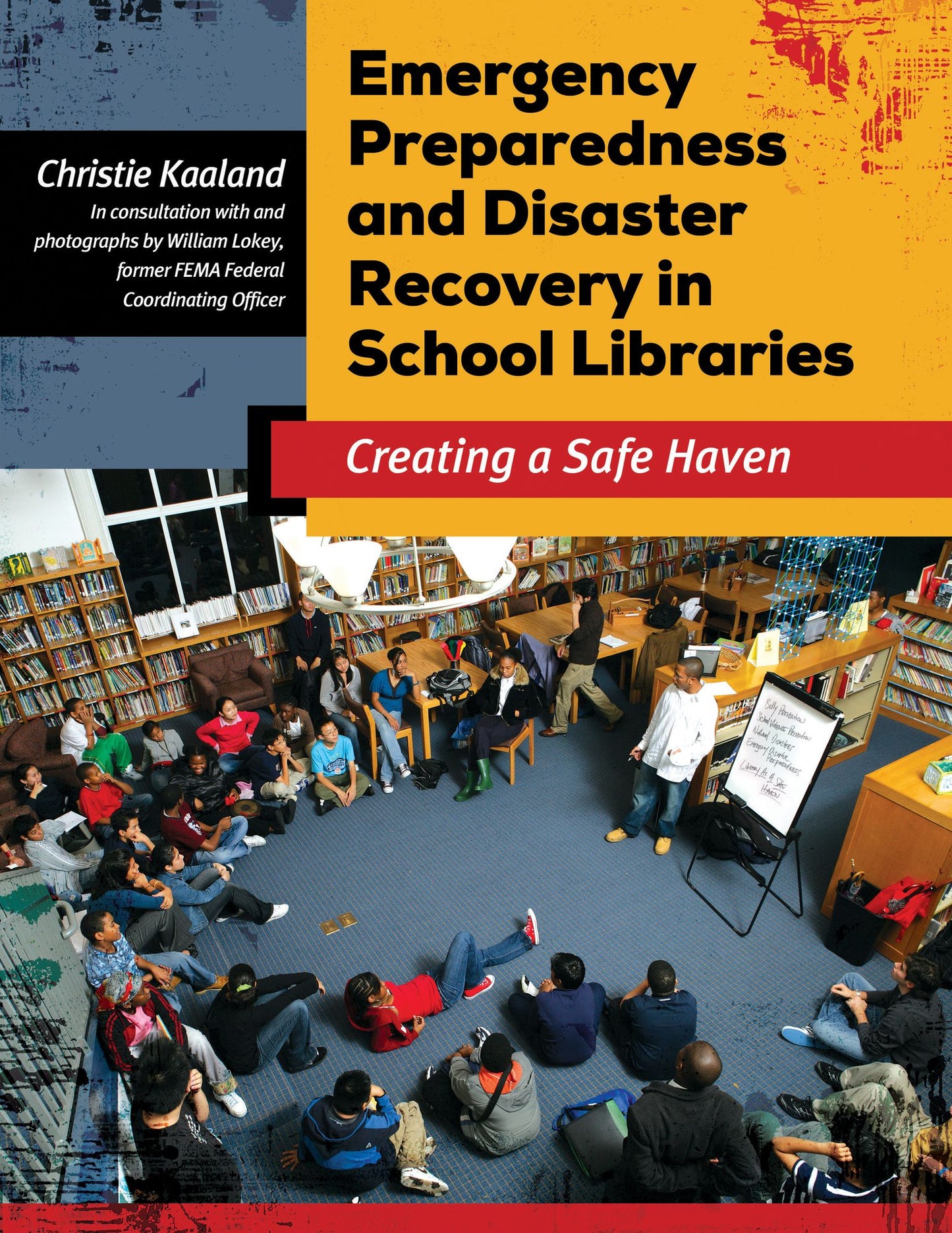 Emergency Preparedness and Disaster Recovery in School Libraries: Creating a Safe Haven: Creating a Safe Haven