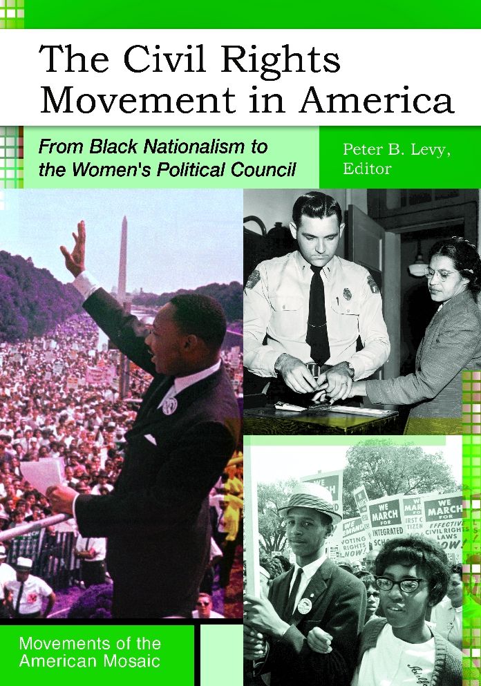 The Civil Rights Movement in America: From Black Nationalism to the Women's Political Council: From Black Nationalism to the Women's Political Council