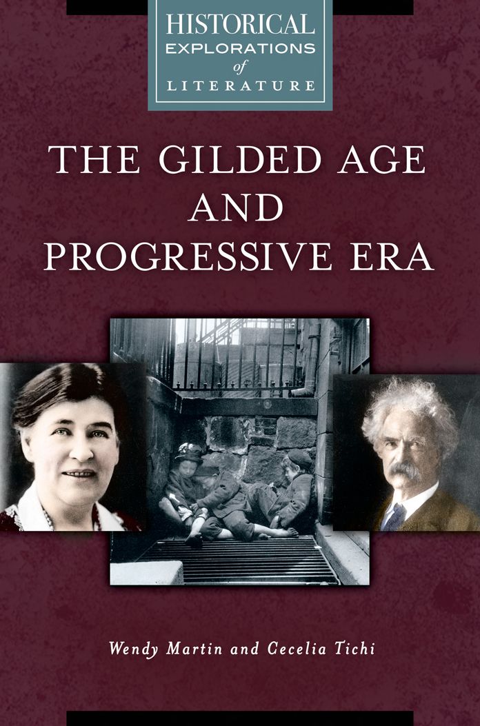 The Gilded Age and Progressive Era: A Historical Exploration of Literature: A Historical Exploration of Literature
