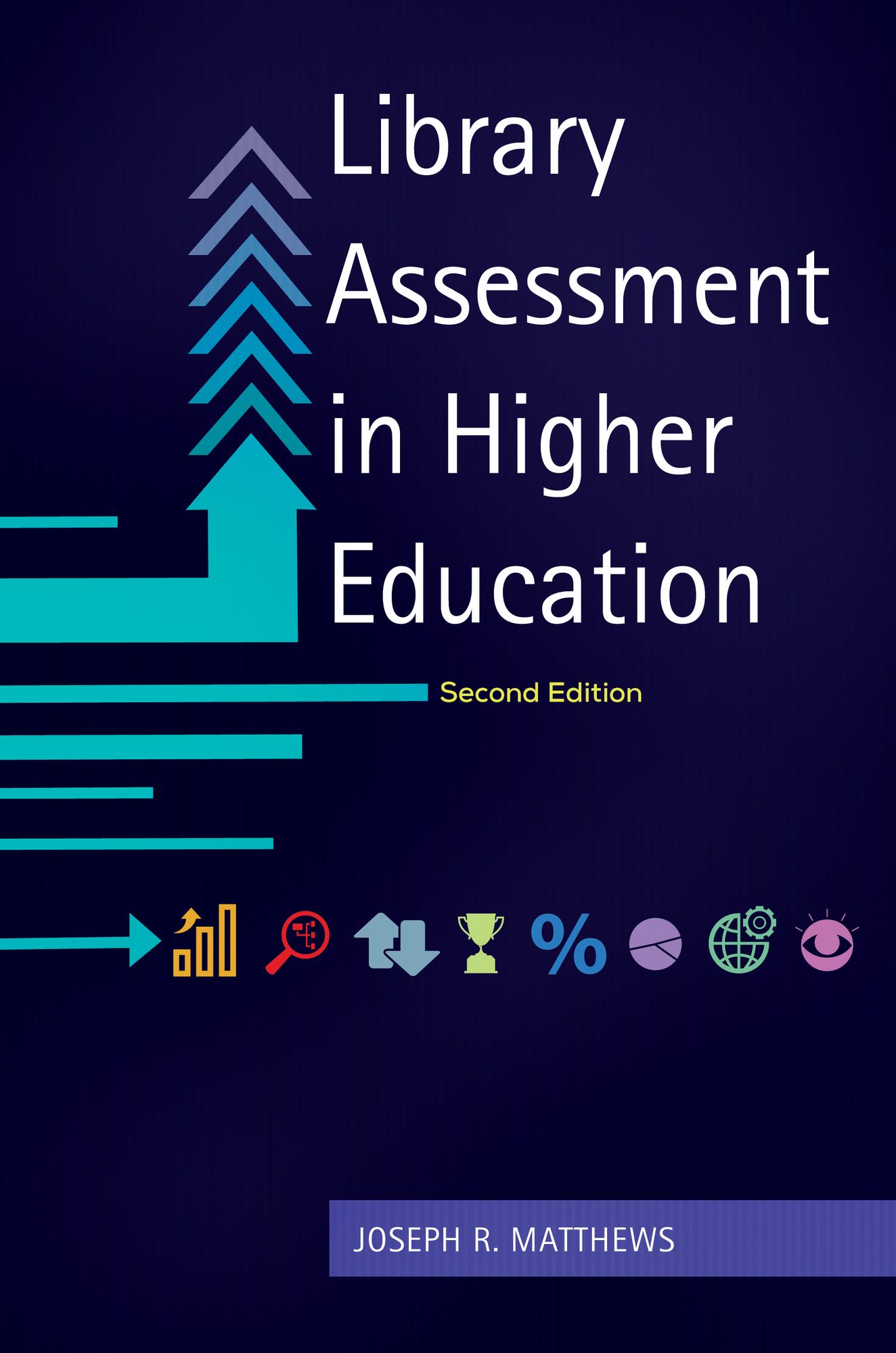 Library Assessment in Higher Education, 2nd Edition