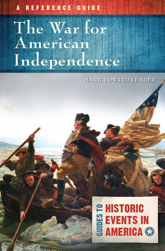 The War for American Independence: A Reference Guide: A Reference Guide