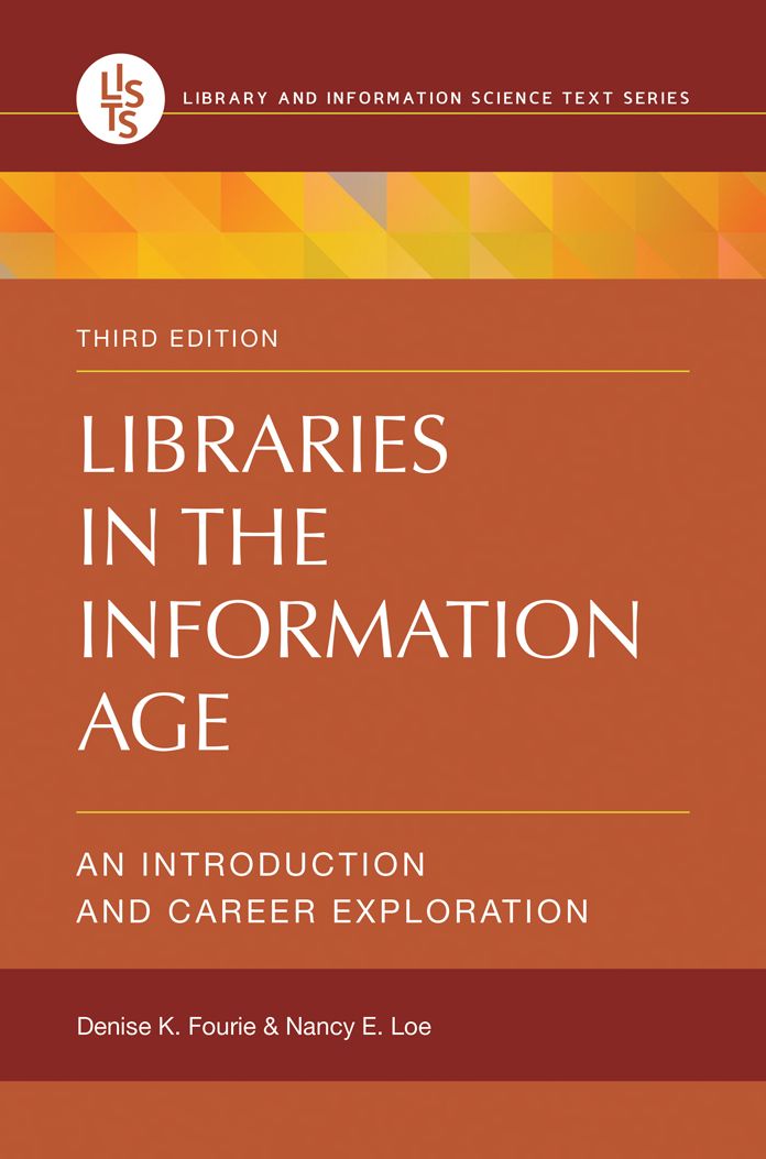 Libraries in the Information Age: An Introduction and Career Exploration, 3rd Edition: An Introduction and Career Exploration