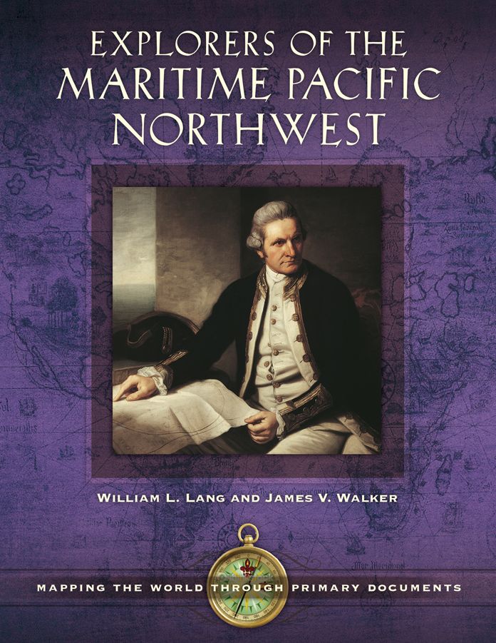 Explorers of the Maritime Pacific Northwest: Mapping the World through Primary Documents: Mapping the World through Primary Documents