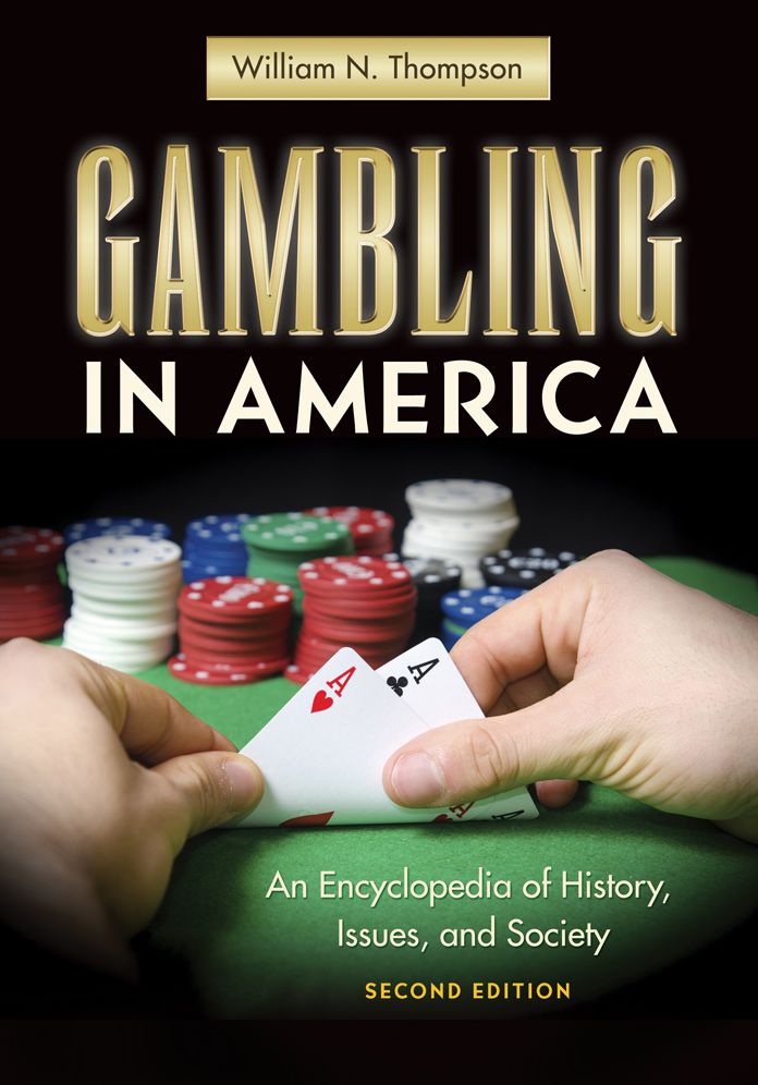 Gambling in America: An Encyclopedia of History, Issues, and Society, 2nd Edition