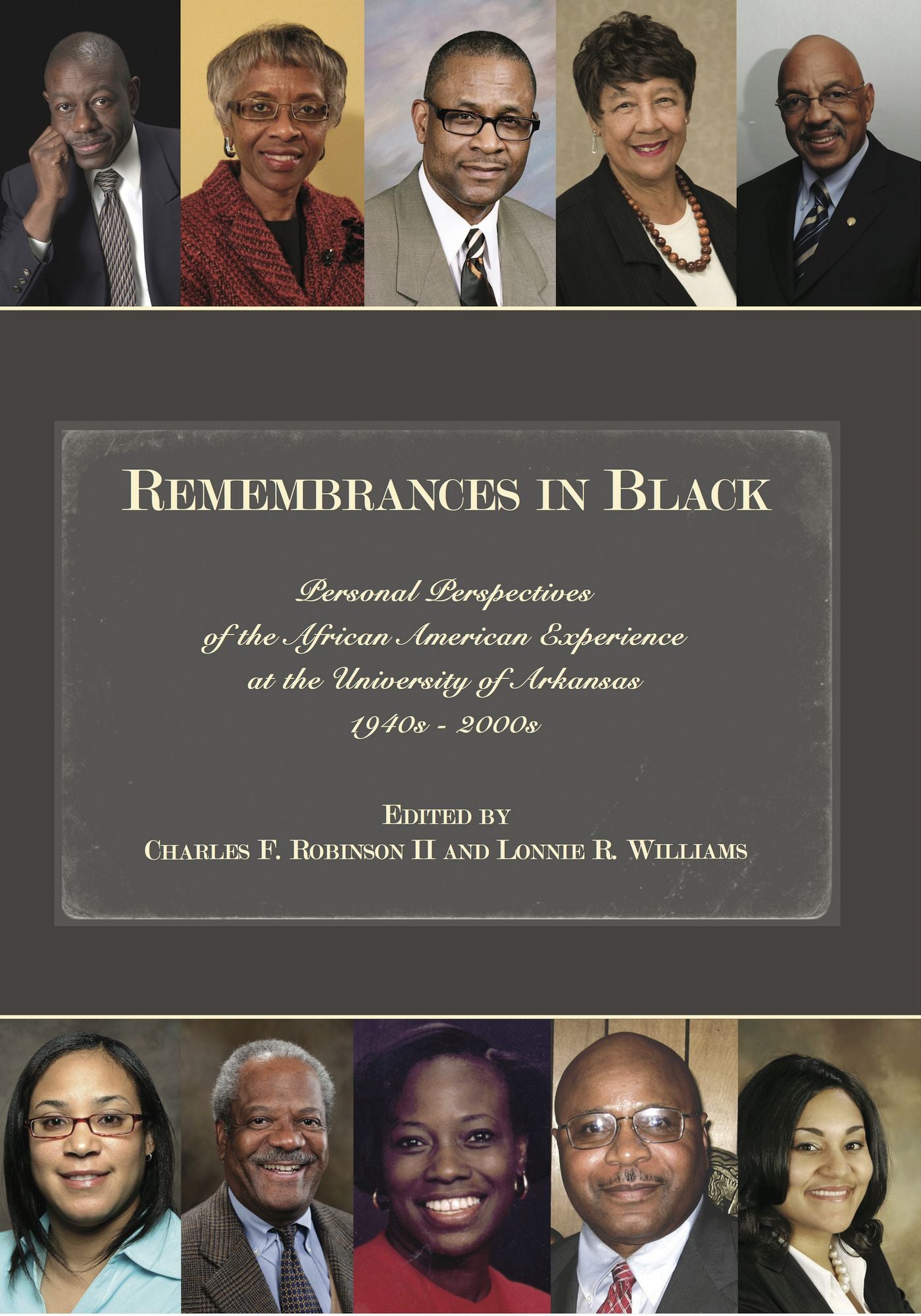 Remembrances in Black: Personal Perspectives of the African American Experience at the University of Arkansas, 1940s-2000s