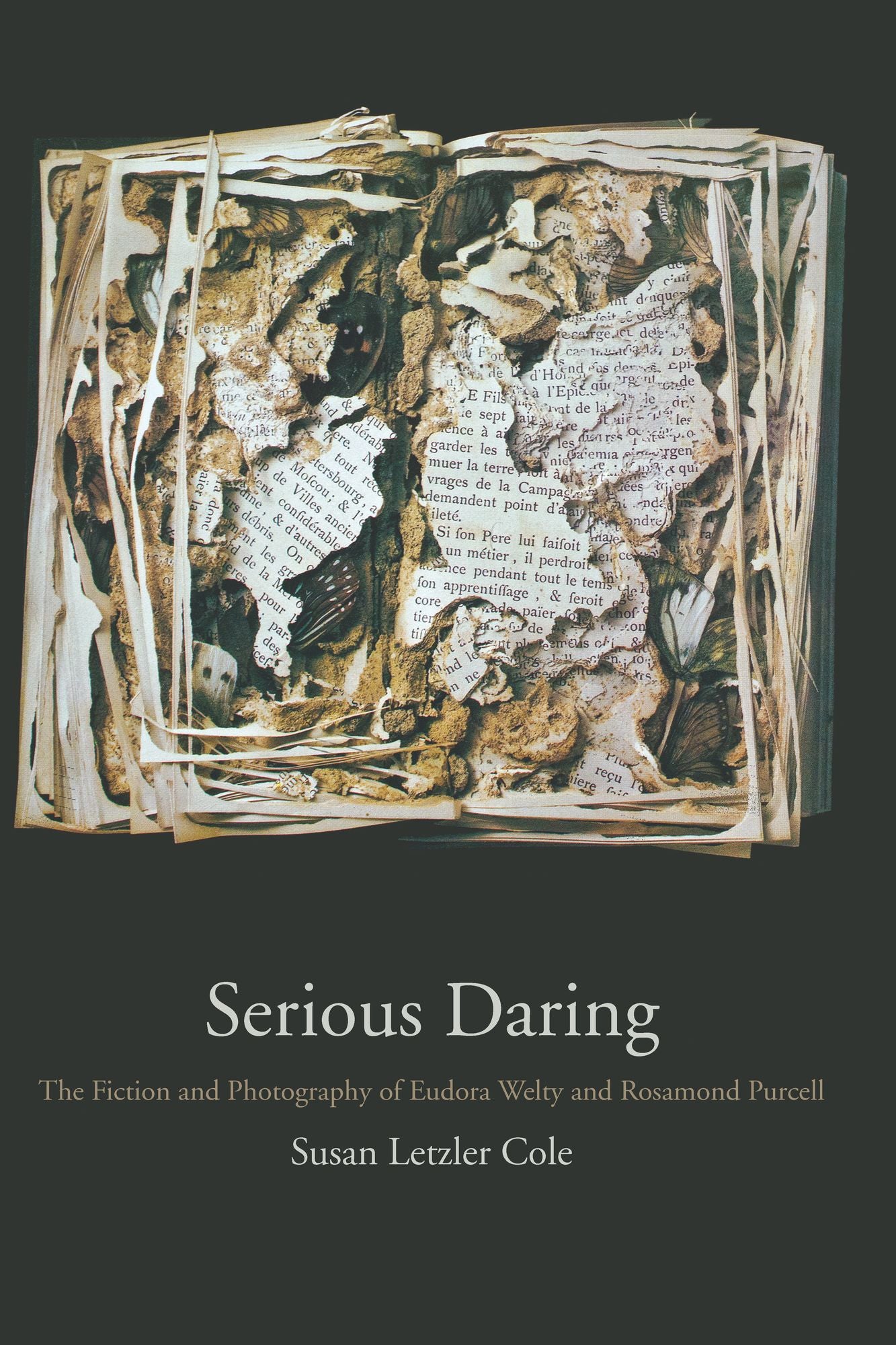 Serious Daring: The Fiction and Photography of Eudora Welty and Rosamond Purcell