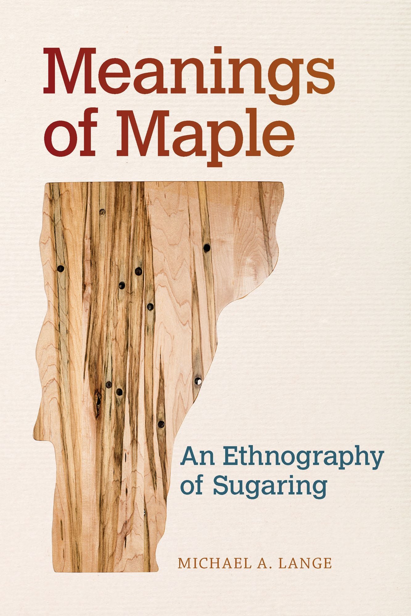 Meanings of Maple: An Ethnography of Sugaring