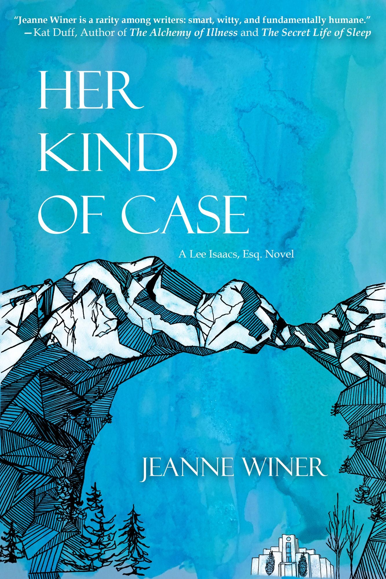 Her Kind of Case: A Lee Isaacs, Esq. Novel
