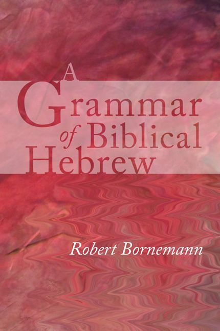 A Grammar of Biblical Hebrew