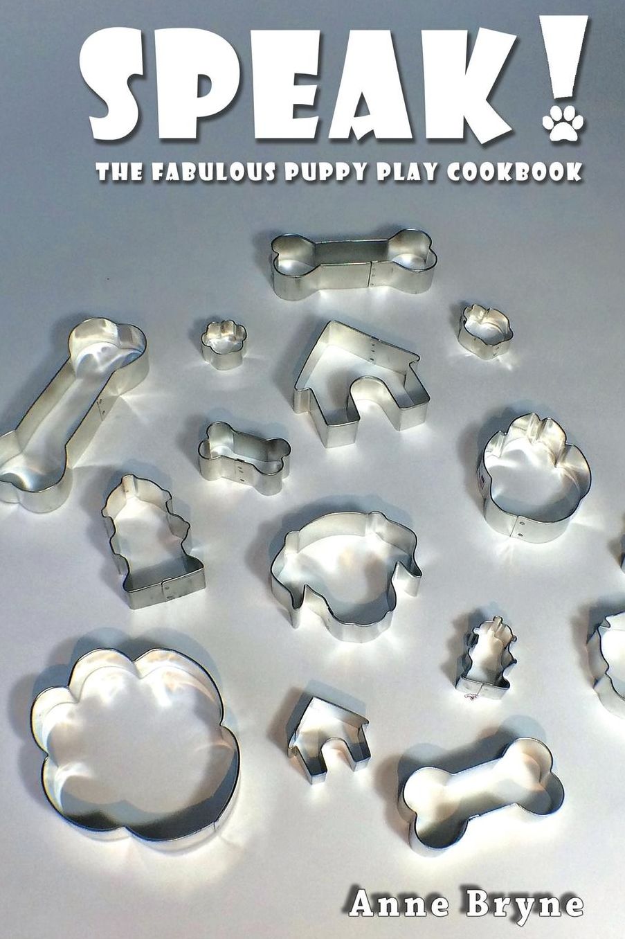 Speak! The Fabulous Puppy Play Cookbook