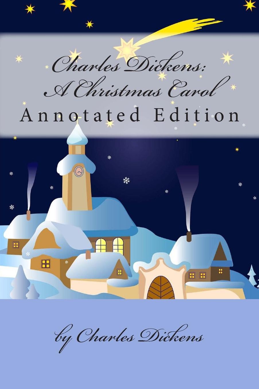 Charles Dicken's "A Christmas Carol"--Annotated Edition