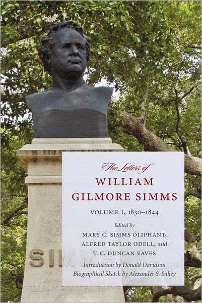 The Letters of William Gilmore Simms, Volume I: 1830-1844