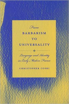 From Barbarism to Universality: Language and Identity in Early Modern France