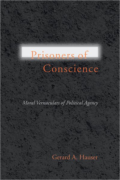 Prisoners of Conscience: Moral Vernaculars of Political Agency