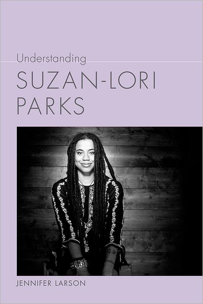 Understanding Suzan-Lori Parks