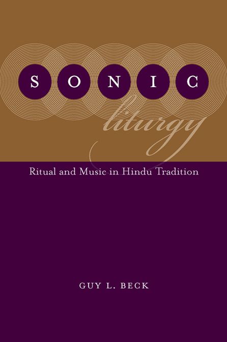 Sonic Liturgy: Ritual and Music In Hindu Tradition