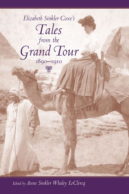 Elizabeth Sinkler Coxe's Tales from the Grand Tour, 1890-1910