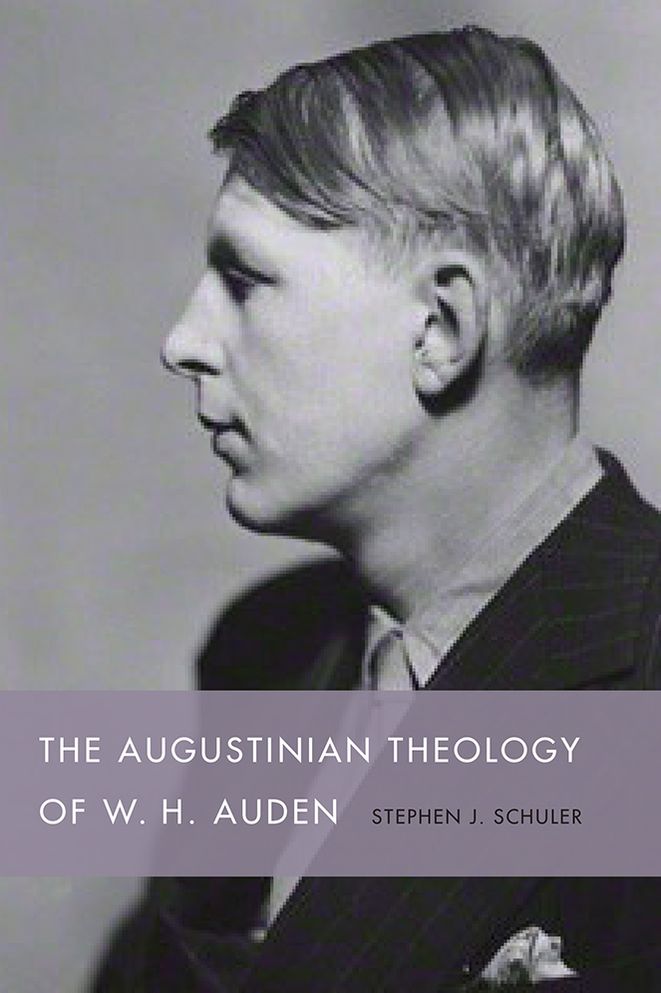 The Augustinian Theology of W. H. Auden
