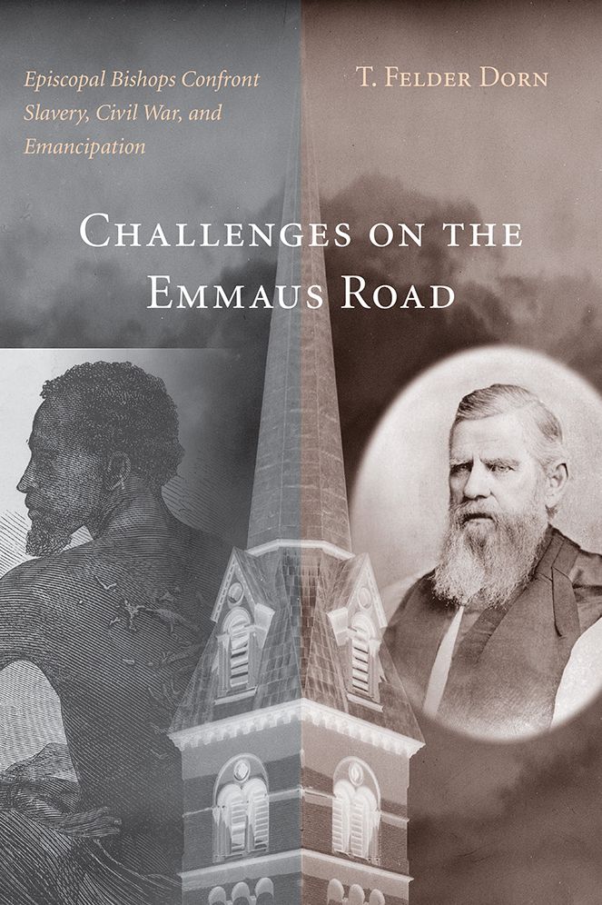Challenges on the Emmaus Road: Episcopal Bishops Confront Slavery, Civil War, and Emancipation