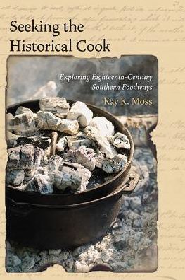 Seeking the Historical Cook: Exploring Eighteenth-Century Southern Foodways