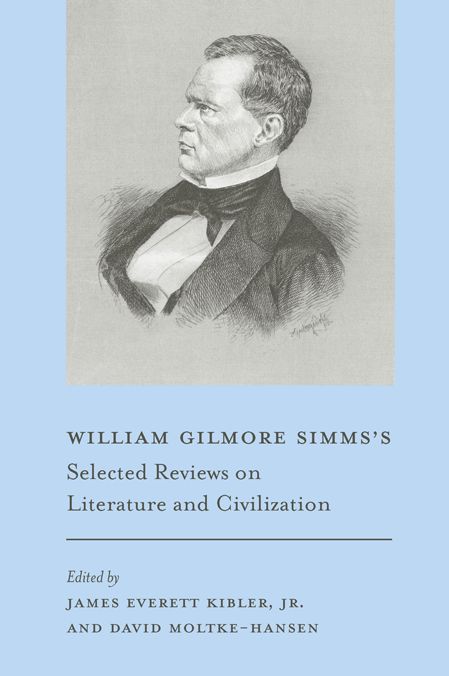 William Gilmore Simms's Selected Reviews on Literature and Civilization