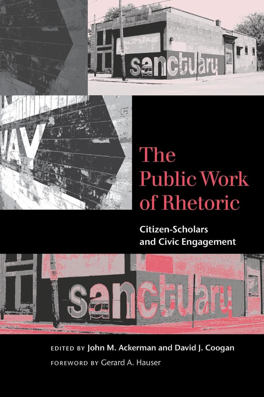 The Public Work of Rhetoric: Citizen-Scholars and Civic Engagement