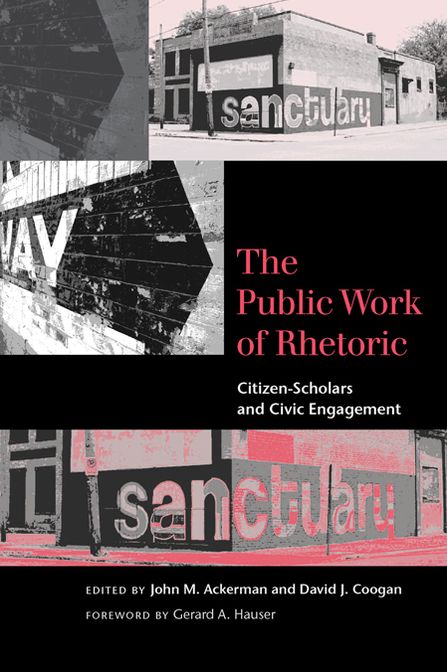The Public Work of Rhetoric: Citizen-Scholars and Civic Engagement