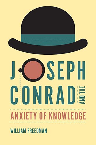 Joseph Conrad and the Anxiety of Knowledge