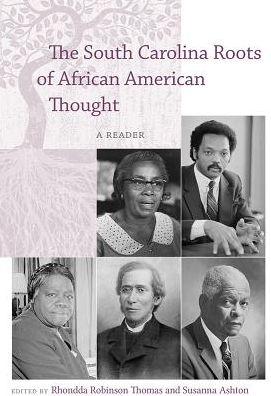 The South Carolina Roots of African American Thought: A Reader