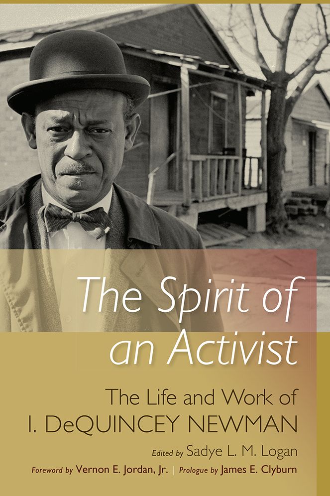 The Spirit of an Activist: The Life and Work of I. Dequincey Newman