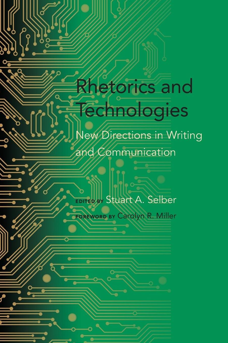 Rhetorics and Technologies: New Directions in Writing and Communication