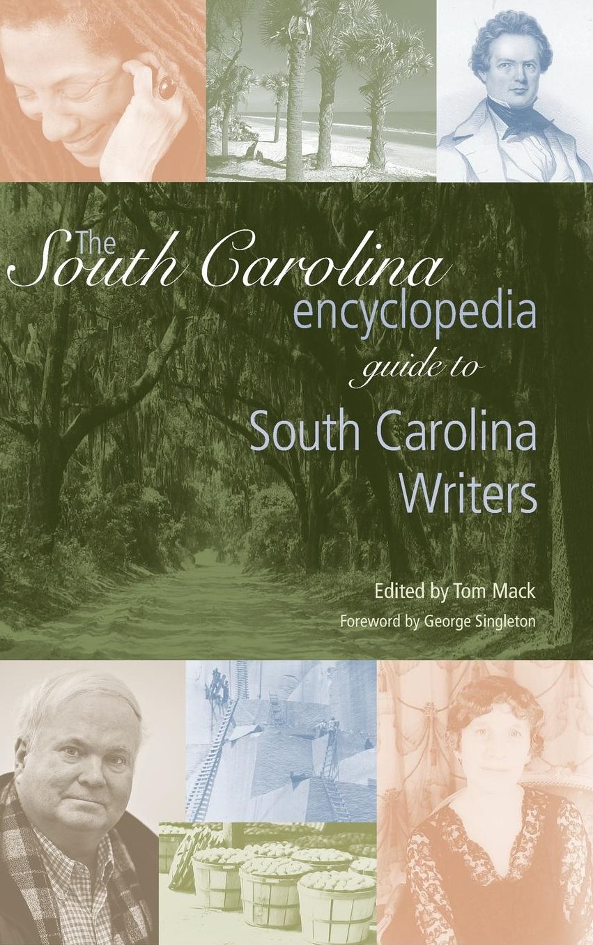 The South Carolina Encyclopedia Guide to South Carolina Writers