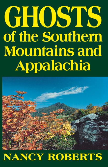 Ghosts of the Southern Mountains and Appalachia