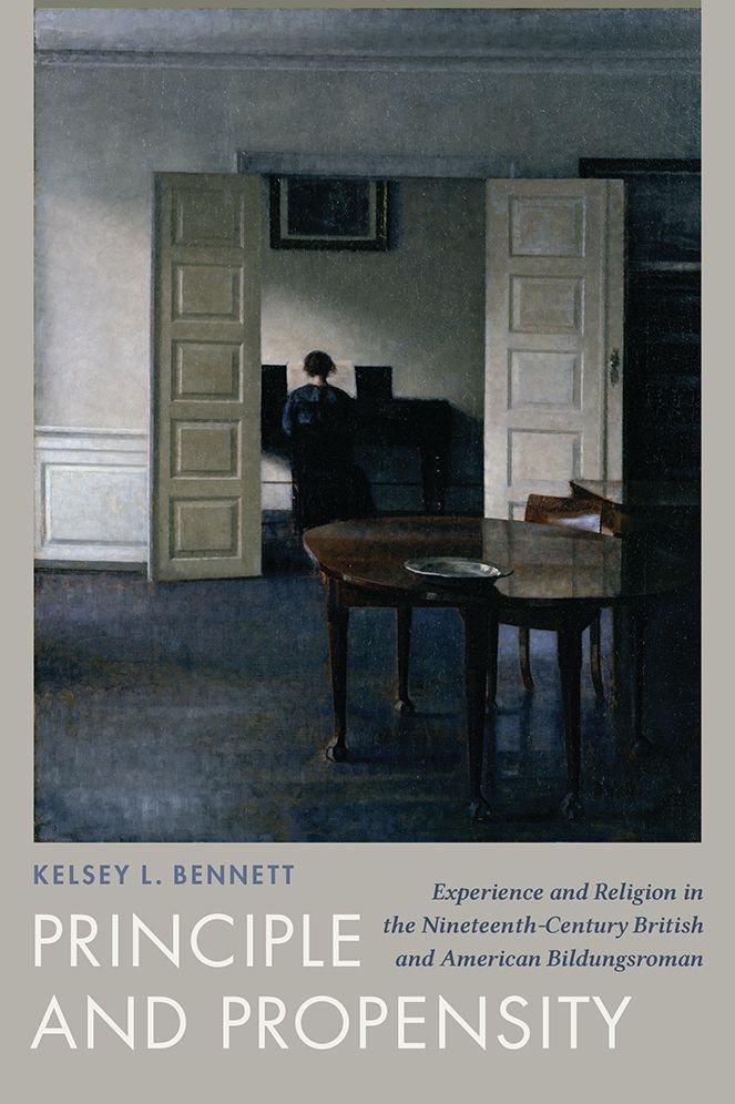 Principle and Propensity: Experience and Religion in the Nineteenth-Century British and American Bildungsroman