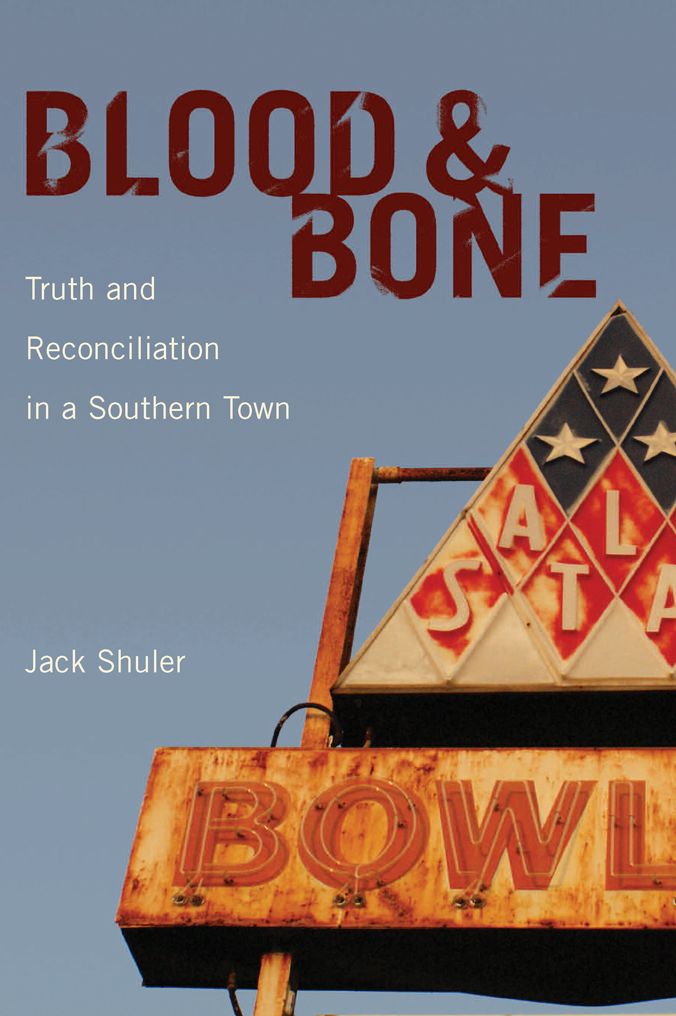 Blood and Bone: Truth and Reconciliation in a Southern Town