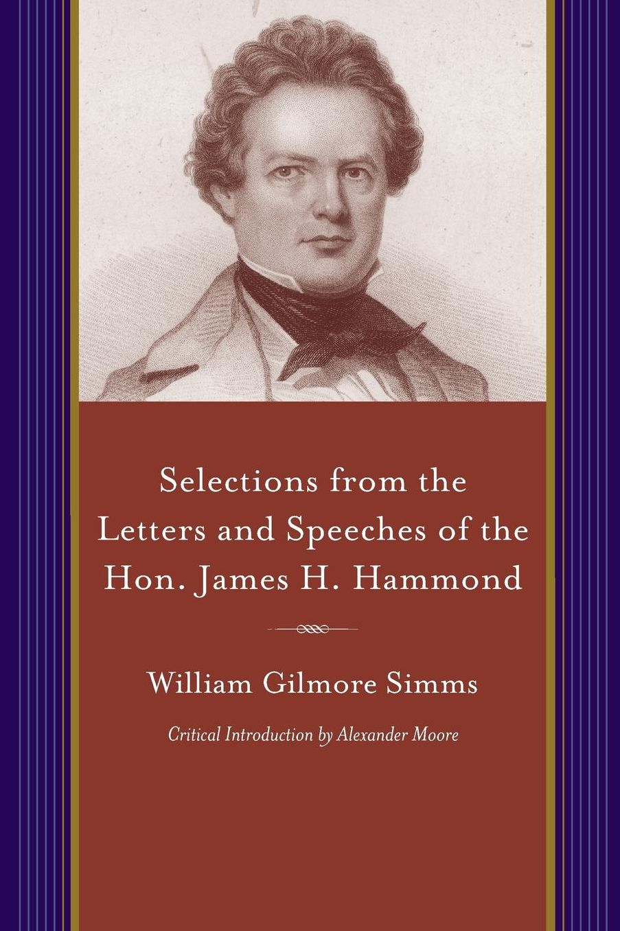 Selections from the Letters and Speeches of the Hon. James H. Hammond