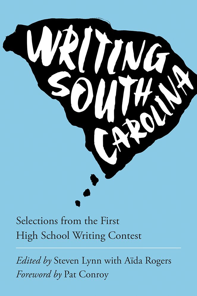 Writing South Carolina: Selections from the First High School Writing Contest