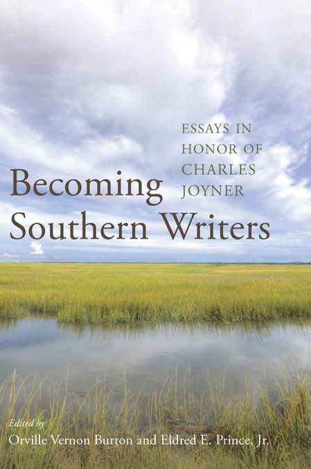 Becoming Southern Writers: Essays in Honor of Charles Joyner