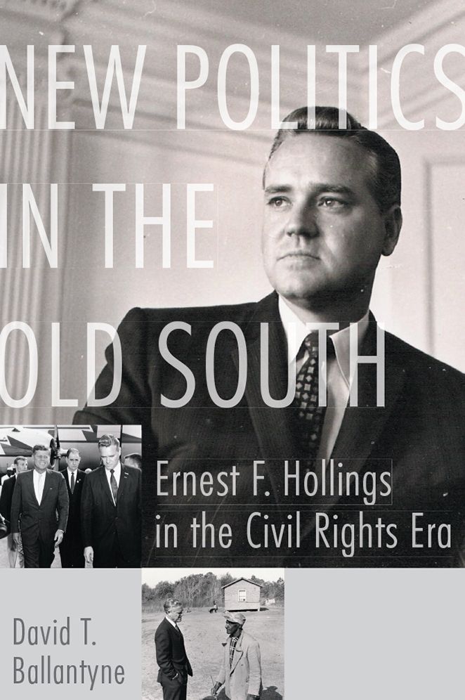 New Politics in the Old South: Ernest F. Hollings in the Civil Rights Era