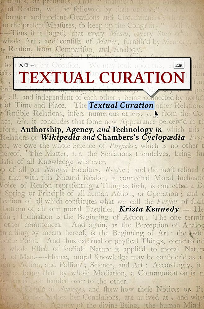 Textual Curation: Authorship, Agency, and Technology in Wikipedia and the Chambers' Cyclopedia