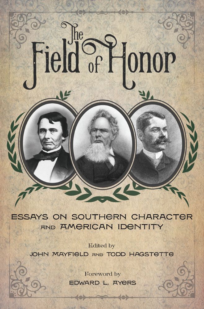 The Field of Honor: Essays on Southern Character and American Identity