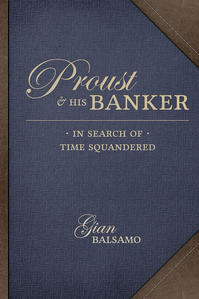 Proust and His Banker: In Search of Time Squandered