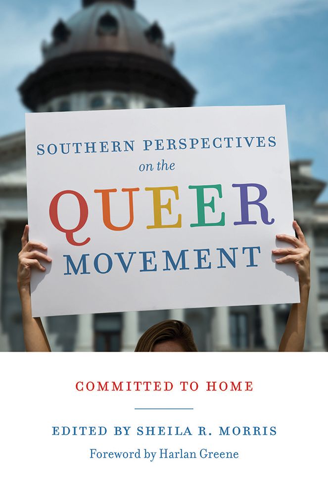 Southern Perspectives on the Queer Movement: Committed to Home