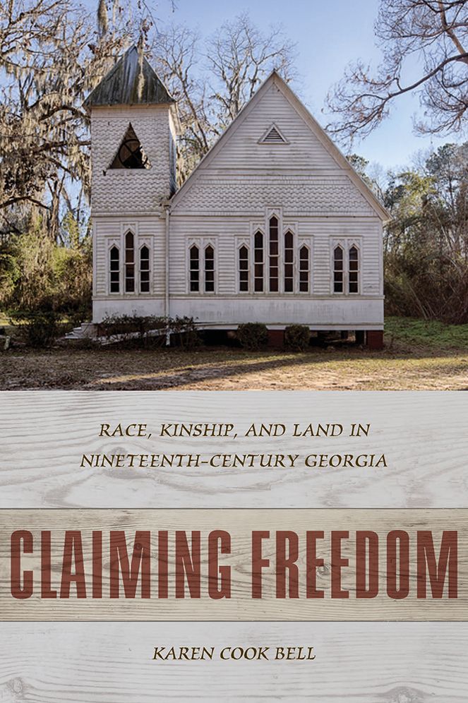 Claiming Freedom: Race, Kinship, and Land in Nineteenth-Century Georgia