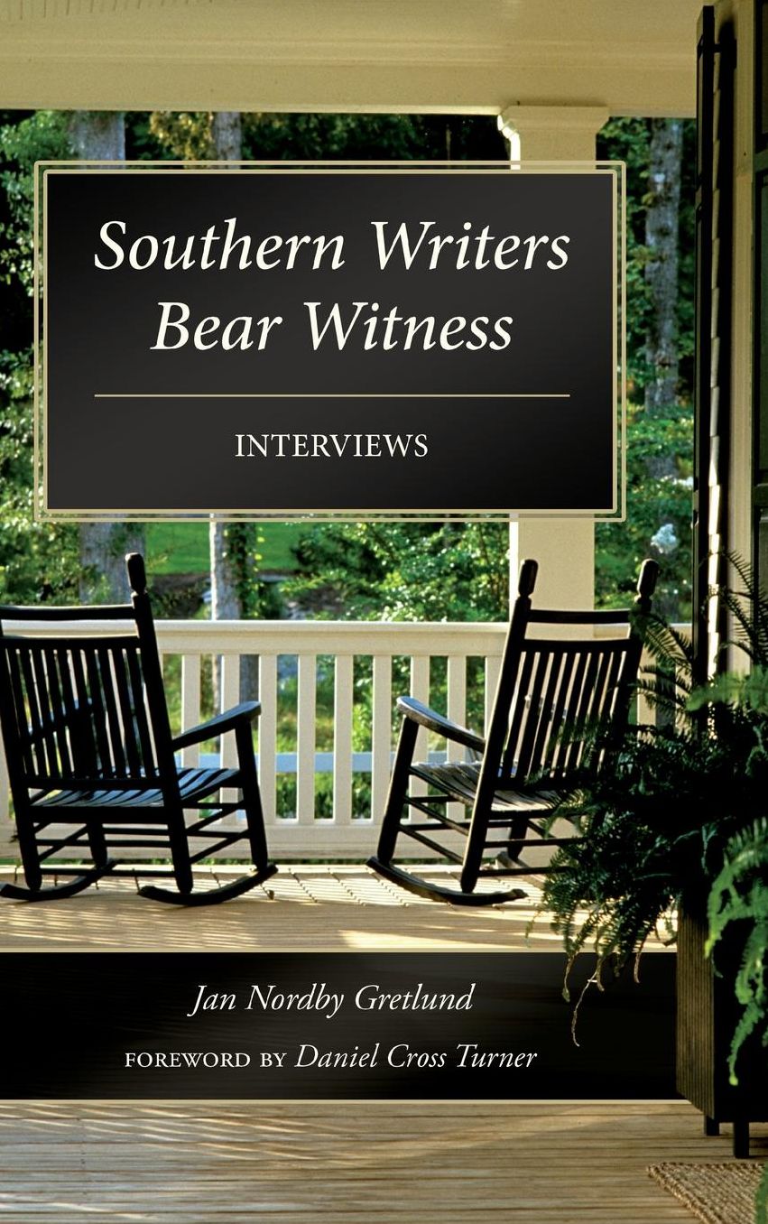 Southern Writers Bear Witness: Interviews